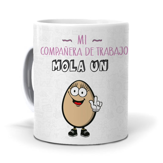 Taza Mi compañera de trabajo mola un huevo