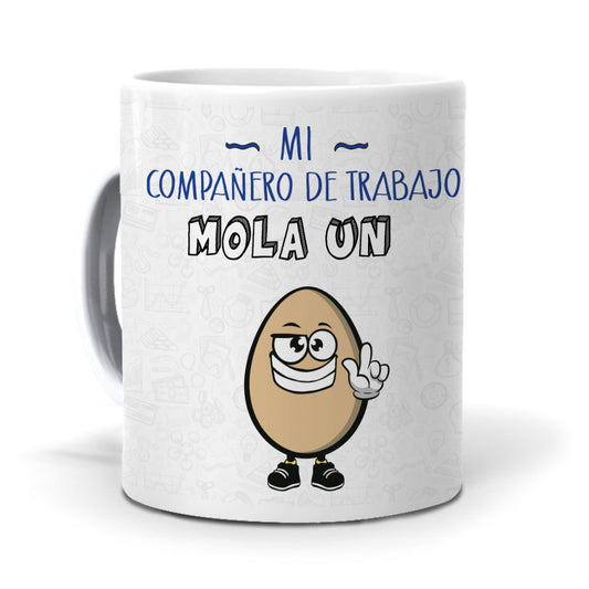 Taza Mi compañero de trabajo mola un huevo