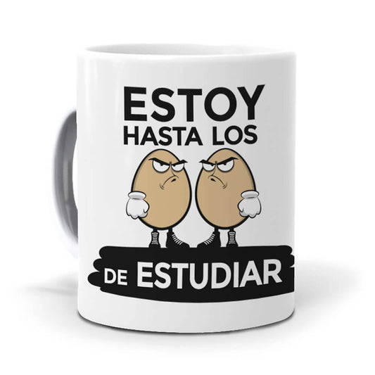 Taza Estoy hasta los huevos de estudiar