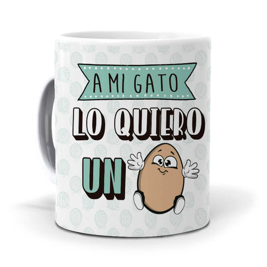 Taza A mi gato lo quiero un huevo