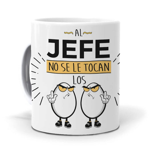 Taza Al jefe no se le tocan los huevos