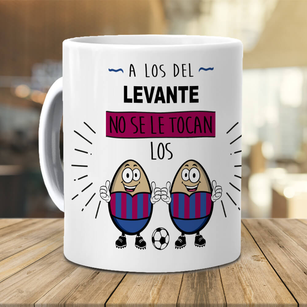 Taza A los del Levante no se le tocan los huevos
