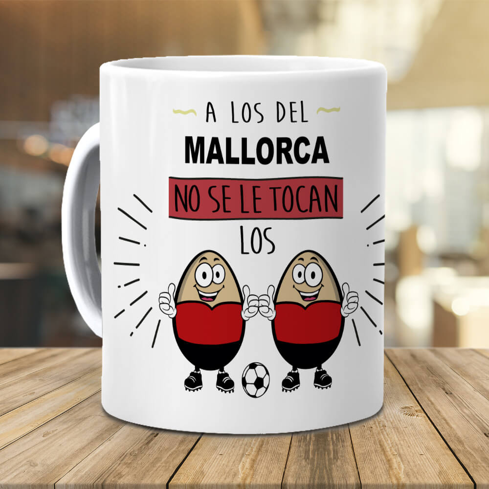 Taza A los del Mallorca no se le tocan los huevos