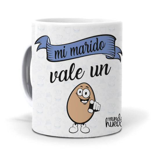 Taza Mi marido vale un huevo