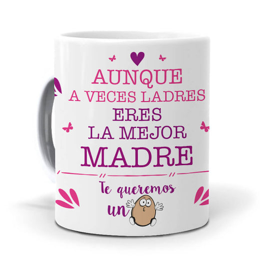 Taza Aunque a veces ladres eres la mejor Madre