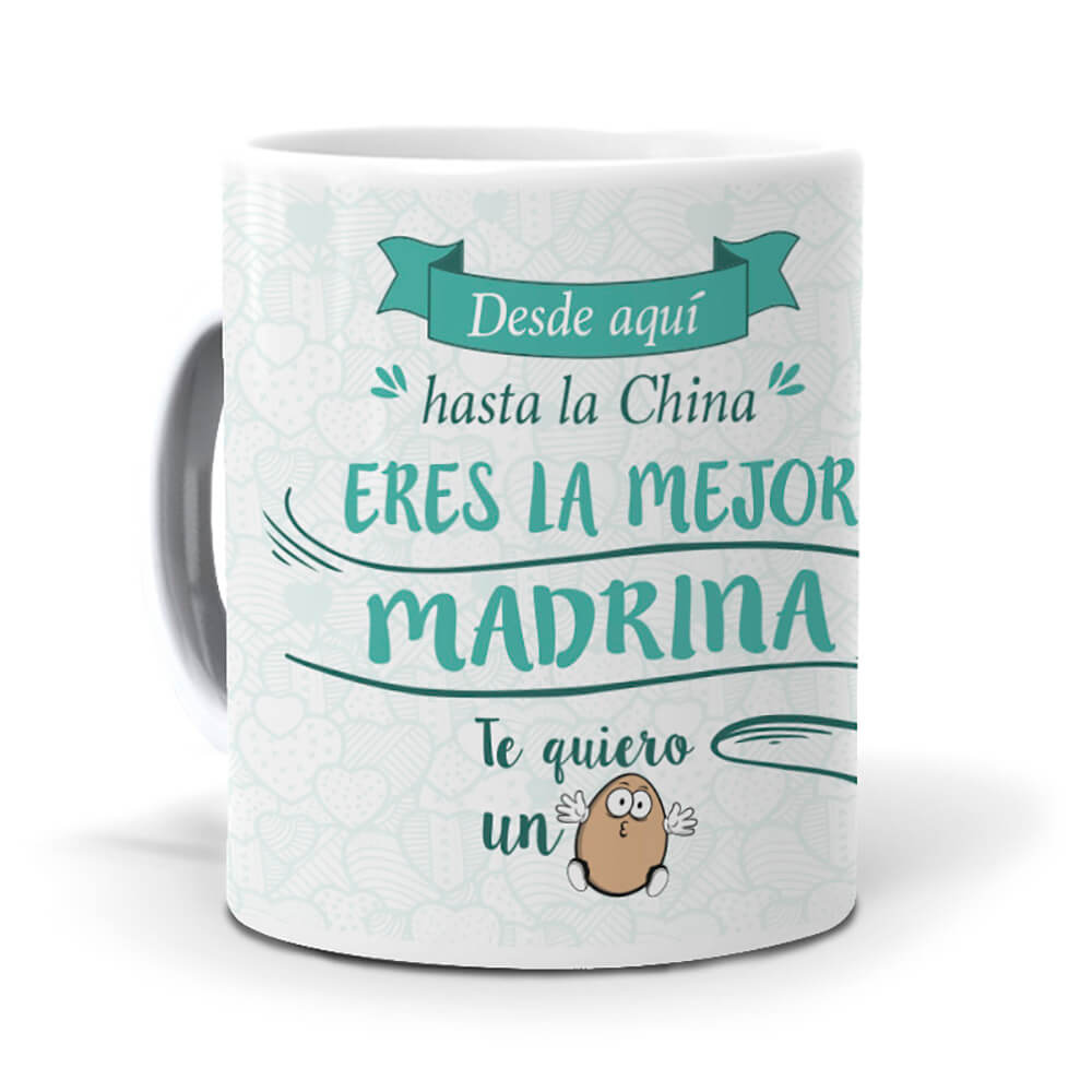 Taza Desde aquí hasta la china eres la mejor madrina