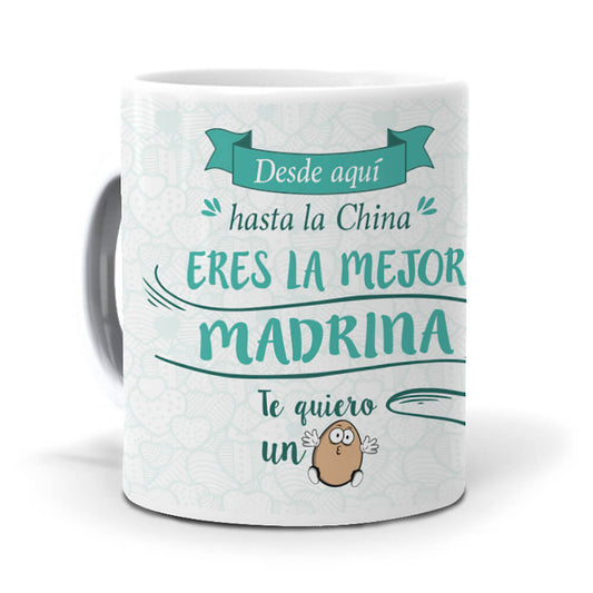 Taza Desde aquí hasta la china eres la mejor madrina