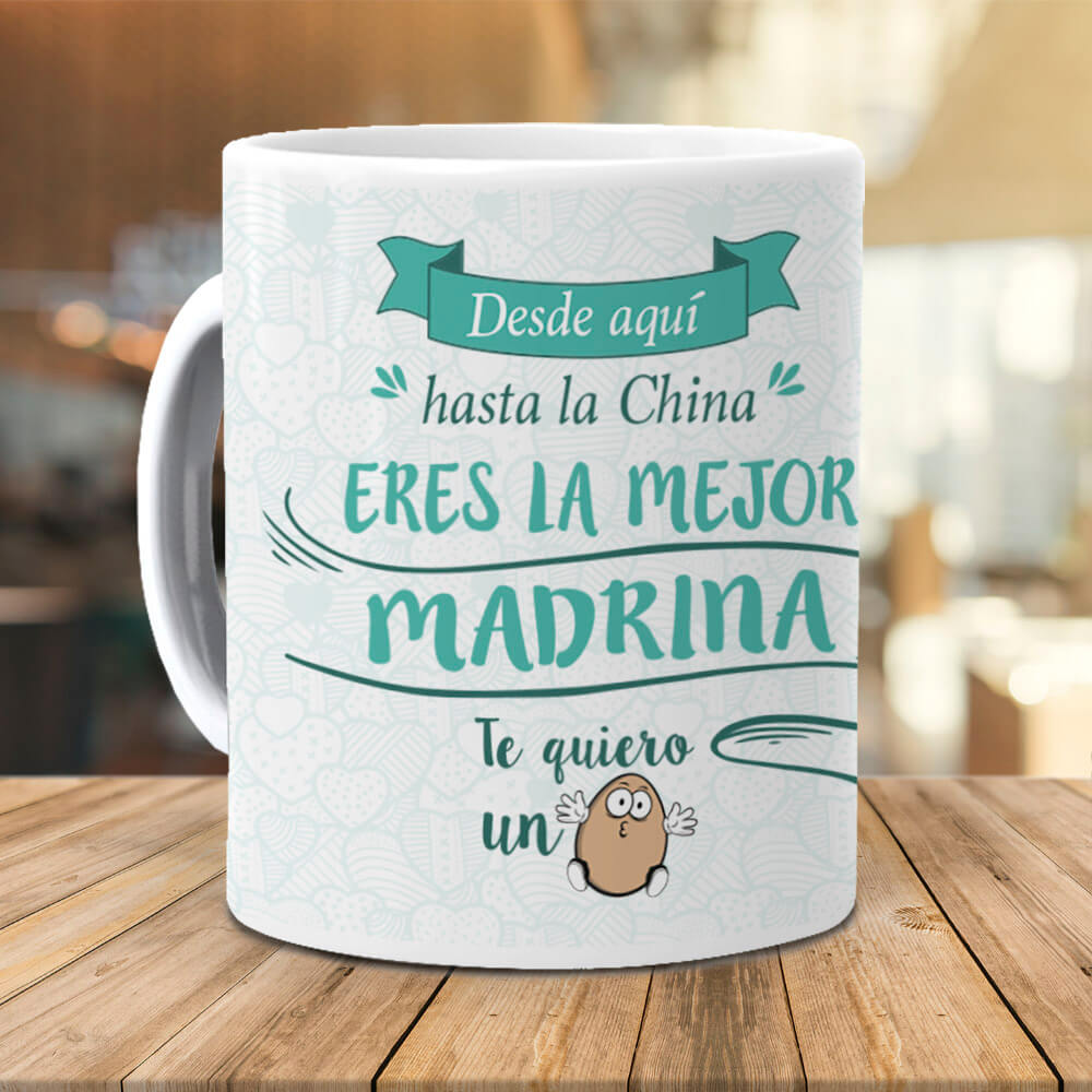 Taza Desde aquí hasta la china eres la mejor madrina