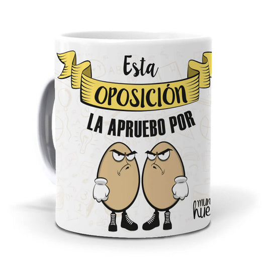 Taza Esta oposición la apruebo por huevos