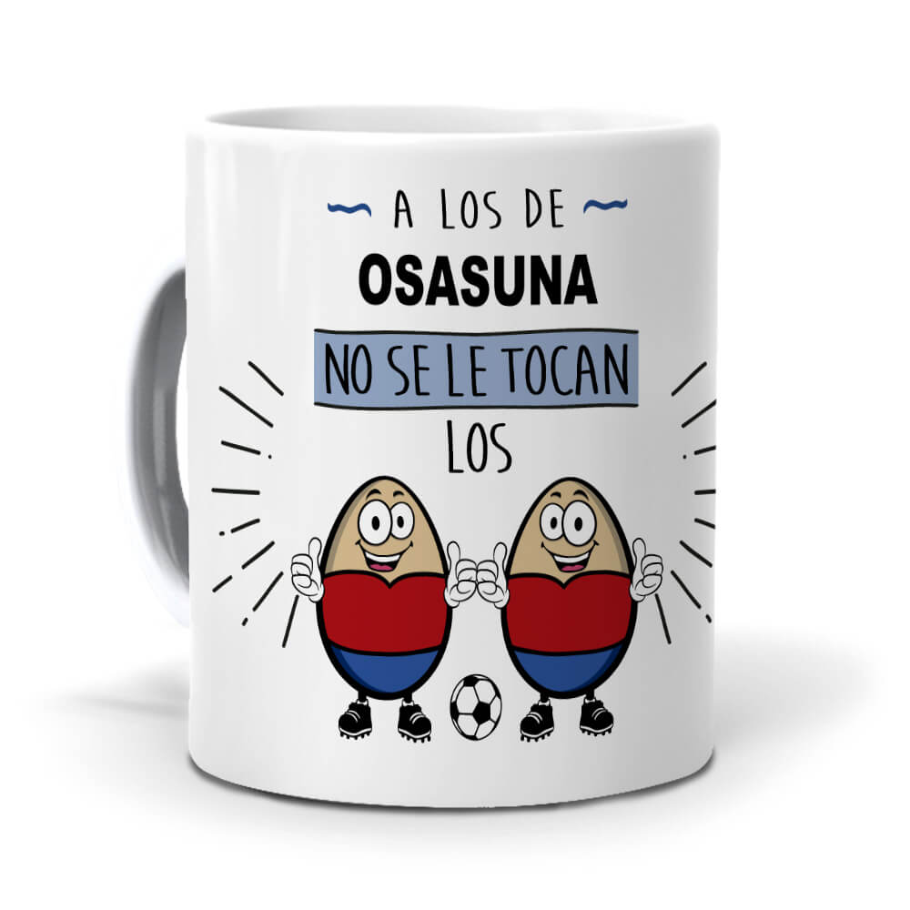 Taza A los del Osasuna no se le tocan los huevos