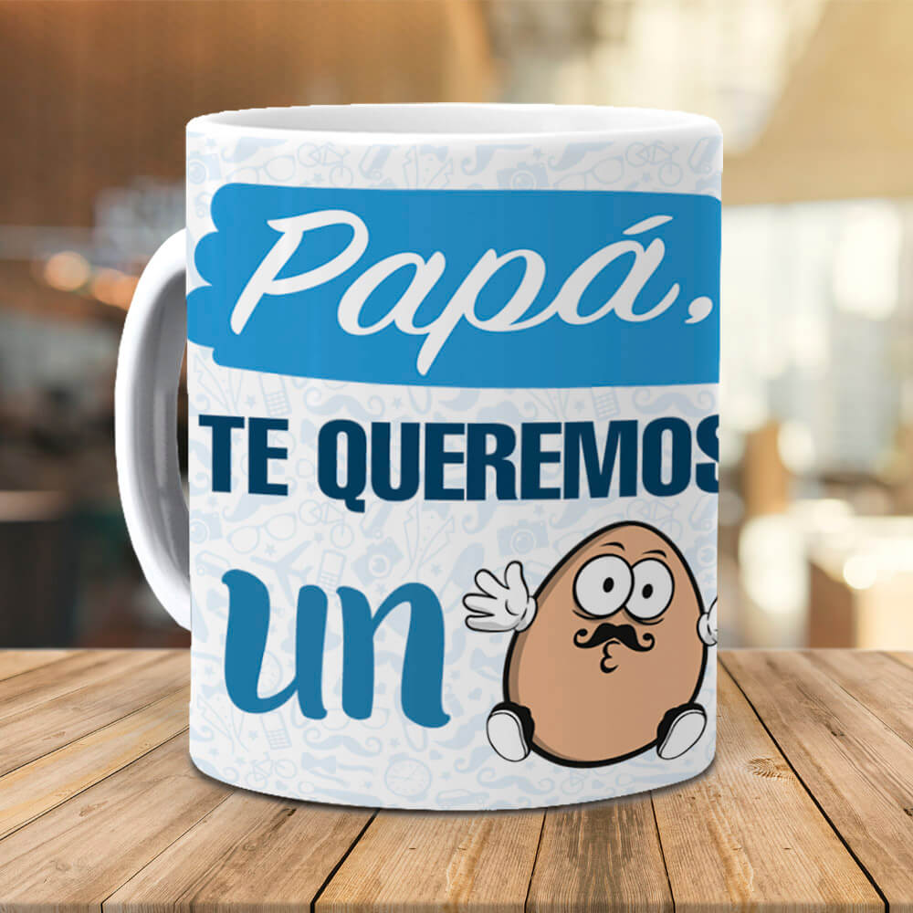 Taza Papá te queremos un huevo