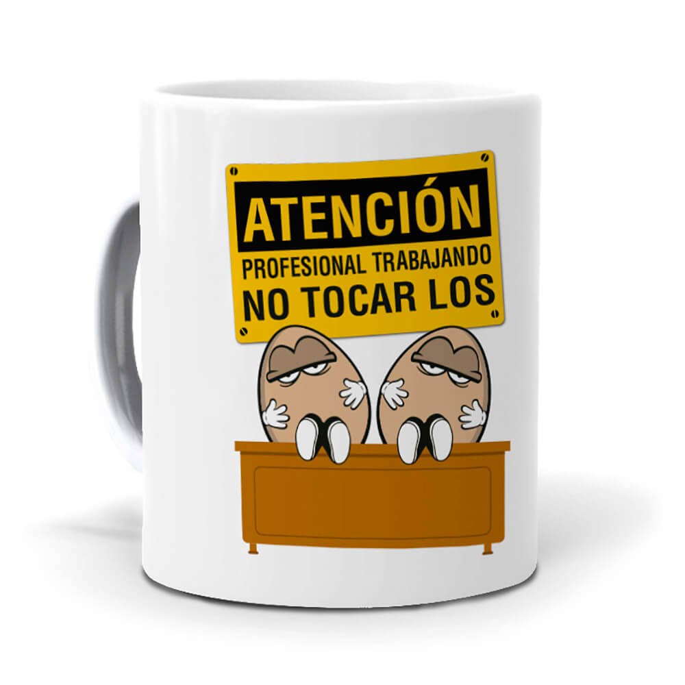 Taza Atención profesional trabajando, no tocar los huevos
