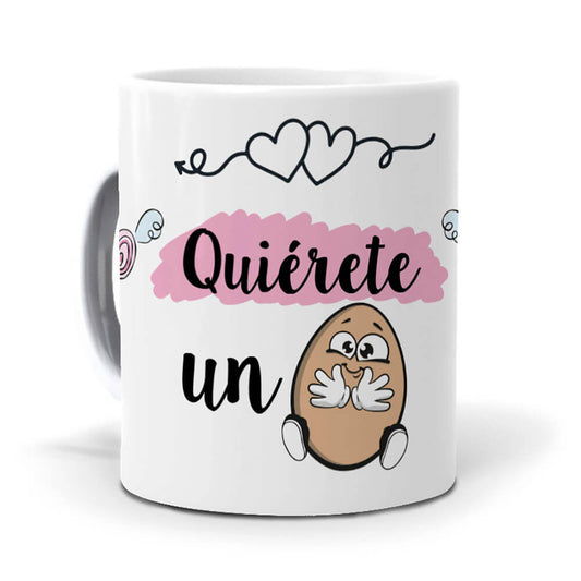 Taza Quiérete un huevo