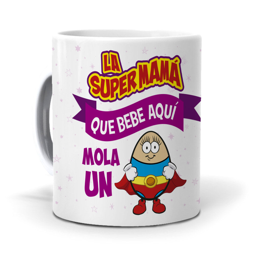 Taza La super Mamá que bebe aquí mola un huevo