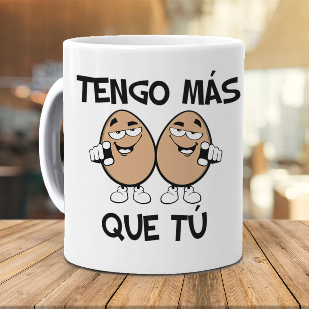 Taza Tengo más huevos que tú
